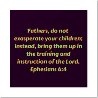 Bible Verse Ephesians 6:4 Posters and Art